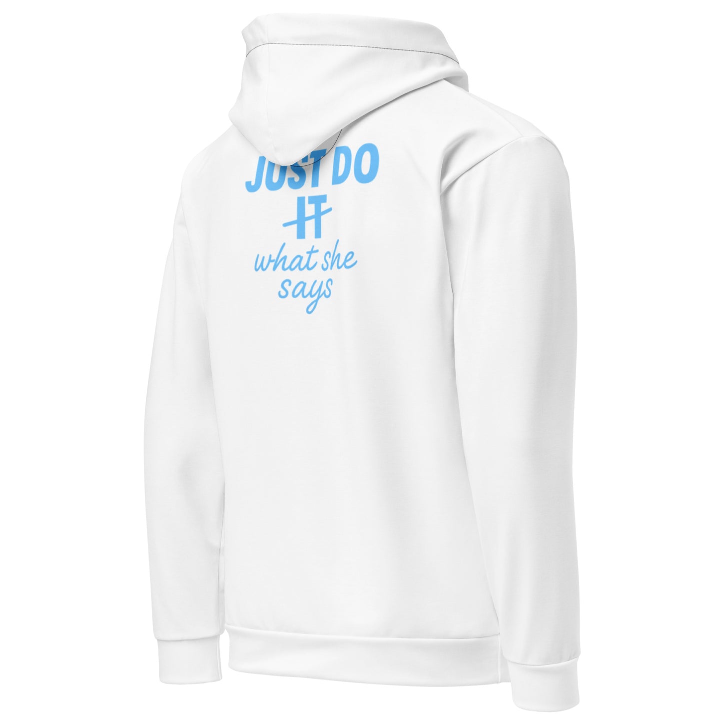 side back view of white long sleeve hoodie with Just Do What She says printed on the back in blue.